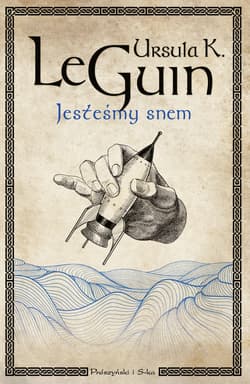 Jesteśmy snem - Ursula Kroeber Le Guin
