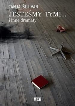 Jesteśmy tymi... i inne dramaty - Tanja Šljivar