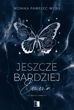 Jeszcze bardziej Emma. Po prostu Emma. Tom 2 - Monika Pawelec-Wijas