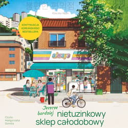 Jeszcze bardziej nietuzinkowy sklep całodobowy (barwione brzegi) - audiobook - Kim Ho-Yeon