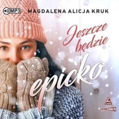 Jeszcze będzie epicko audiobook - Kruk Magdalena Alicja