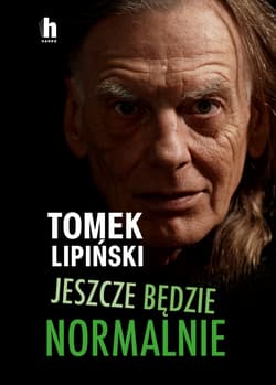 Jeszcze będzie normalnie - Lipiński Tomek