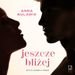 Jeszcze bliżej_plik - audiobook - Anna Kulawik