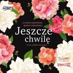 Jeszcze chwilę audiobook - Liliana Fabisińska, Fabisińska Maria