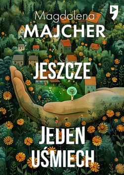Jeszcze jeden uśmiech - Magdalena Majcher