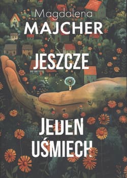 Jeszcze jeden uśmiech - Magdalena Majcher