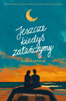 Jeszcze kiedyś zatańczymy - ebook - Julia Hantulik