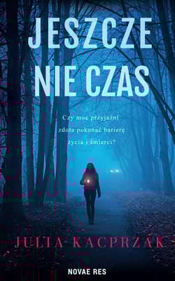 Jeszcze nie czas - Julia  Kacprzak