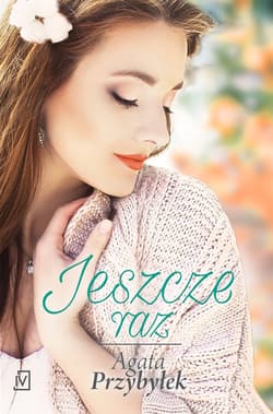Jeszcze raz - Agata Przybyłek