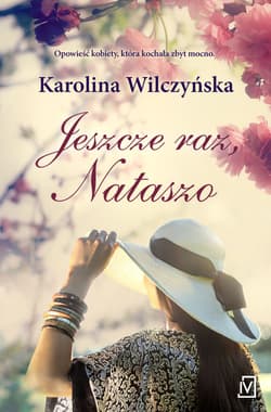 Jeszcze raz, Nataszo - Karolina Wilczyńska