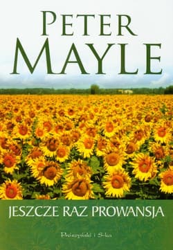 Jeszcze raz Prowansja - Peter Mayle