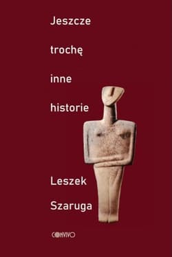 Jeszcze trochę inne historie - Leszek Szaruga