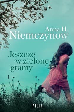 Jeszcze w zielone gramy - Anna H Niemczynow