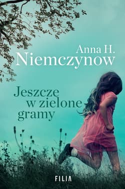 Jeszcze w zielone gramy Wielkie Litery - Anna H Niemczynow