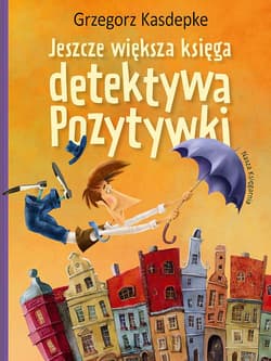 Jeszcze większa księga detektywa Pozytywki - Grzegorz Kasdepke
