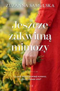 Jeszcze zakwitną mimozy - Zuzanna Samulska