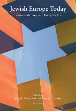 Jewish Europe Today Between memory and everyday life - Dimentstein Marcelo, Tartakowsky Ewa