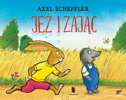 Jeż i zając - Axel Scheffler