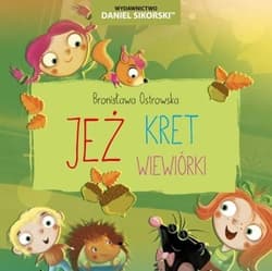 Jeż, Kret, Wiewiórki - Ostrowska Bronisława
