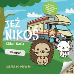Jeż Nikoś Kitku i Kasia Kamper - Katarzyna Majzel-Pośpiech