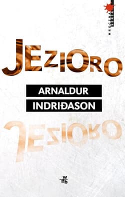 Jezioro - Arnaldur Indriason, Arnaldur Indriðason