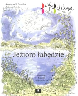 Jezioro łabędzie - Gardzina Katarzyna K., Rybicki Tadeusz