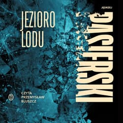 Jezioro lodu - audiobook - Jędrzej Pasierski