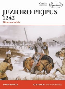 Jezioro Pejpus 1242 Bitwa na lodzie - David Nicolle