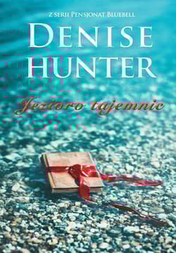 Jezioro tajemnic - Denise Hunter
