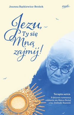 Jezu, Ty się mną zajmij! - ebook - Joanna Bątkiewicz-Brożek