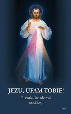 Jezu, ufam Tobie! - Praca zbiorowa