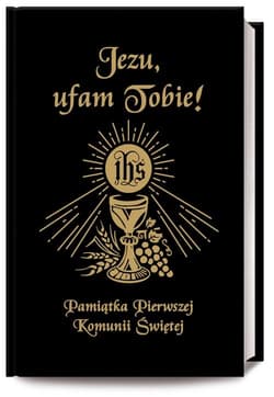 Jezu Ufam Tobie Pamiątka Pierwszej Komunii Świętej (czarna książeczka komunijna)
