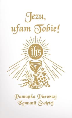 Jezu Ufam Tobie Pamiątka Pierwszej Komunii Świętej (książeczka komunijna, biała) - Antoni Długosz, Bożena Hanusiak