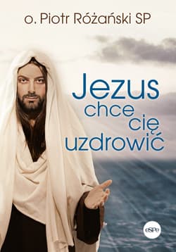 Jezus chce Cię uzdrowić