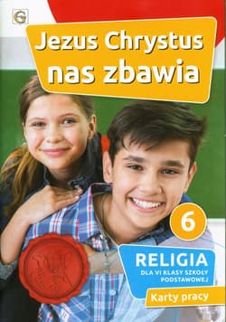 Jezus Chrystus nas zbawia Religia 6 Karty pracy Szkoła podstawowa - Praca zbiorowa
