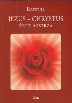 Jezus Chrystus Życie mistrza (wyd. 2019) - Ramtha
