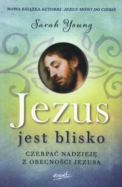 Jezus jest blisko Czerpać nadzieję z obecności Jezusa