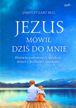 Jezus mówił dziś do mnie - James Stuart Bell
