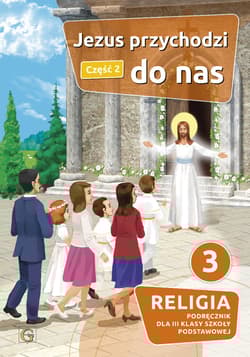 Jezus przychodzi do nas Część 2 Religia 3 Podręcznik Szkoła podstawowa - Piotr Goliszek
