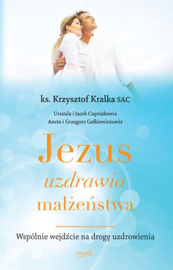 Jezus uzdrawia małżeństwa - ebook - ks. Krzysztof Kralka