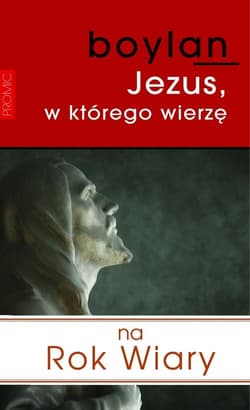 Jezus w którego wierzę Propozycja na Rok Wiary