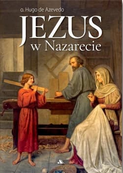 Jezus w Nazarecie - Hugo de Azvedo
