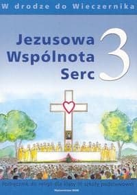 Jezusowa Wspólnota Serc 3 Podręcznik W drodze do Wieczernika Szkoła podstawowa - Kubik Władysław, Czarnecka Teresa