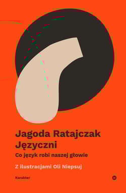 Języczni. Co język robi w naszej głowie - Jagoda Ratajczak