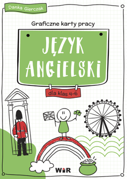 Język angielski graficzne karty pracy dla klas 4-6 - Danka Gierczak