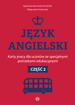 Język angielski Karty pracy dla uczniów ze specjalnymi potrzebami edukacyjnymi Część 2