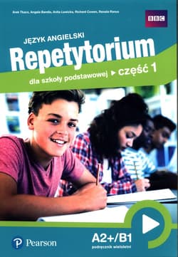 Język angielski Repetytorium Część 1 A2+/B1 Podręcznik wieloletni Szkoła podstawowa - Tkacz Arek, Bandis Angela, Lewicka Anita, Cowen Richard, Ranus Renata