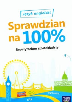 Język angielski Sprawdzian na 100% Repetytorium szóstoklasisty Szkoła podstawowa