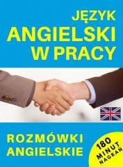 Język angielski w pracy. Rozmówki angielskie + CD - Praca zbiorowa