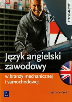 Język angielski zawodowy w branży mechanicznej i samochodowej Zeszyt ćwiczeń - Rafał Sarna, Katarzyna Sarna